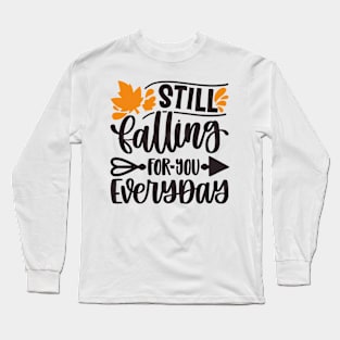 STILL FALLING EVERYDAY Long Sleeve T-Shirt